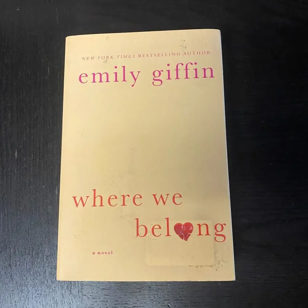 Where We Belong : A Novel by Emily Giffin (2013, Trade Paperback)